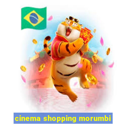 cinema shopping morumbi
